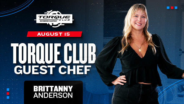 Promotional graphic for Richmond Raceway's Torque Club Guest Chef event on August 15 featuring guest chef Brittany Anderson. Anderson stands smiling on the right, while the left side displays the Torque Club logo, event date, and her name against a blue and black branded background.